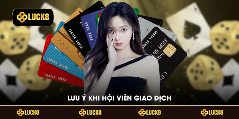 Lưu ý khi hội viên giao dịch